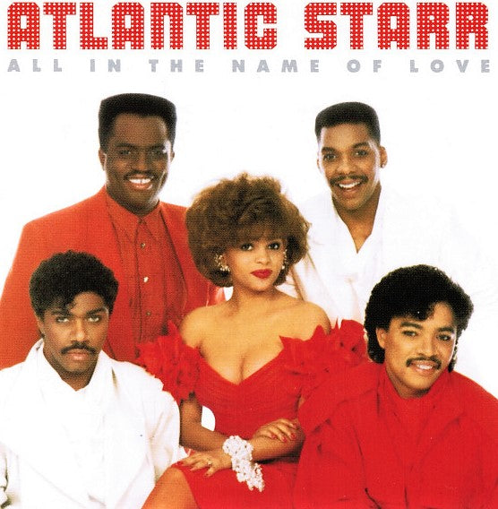 ALL IN THE NAME BY ATLANTIC STARR